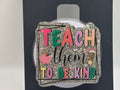 Teach Them to Be Kind – Handmade Glitter Phone Grip