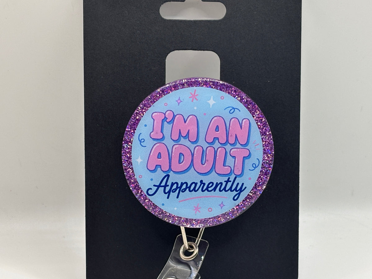 I'm an Adult Apparently Badge Reel