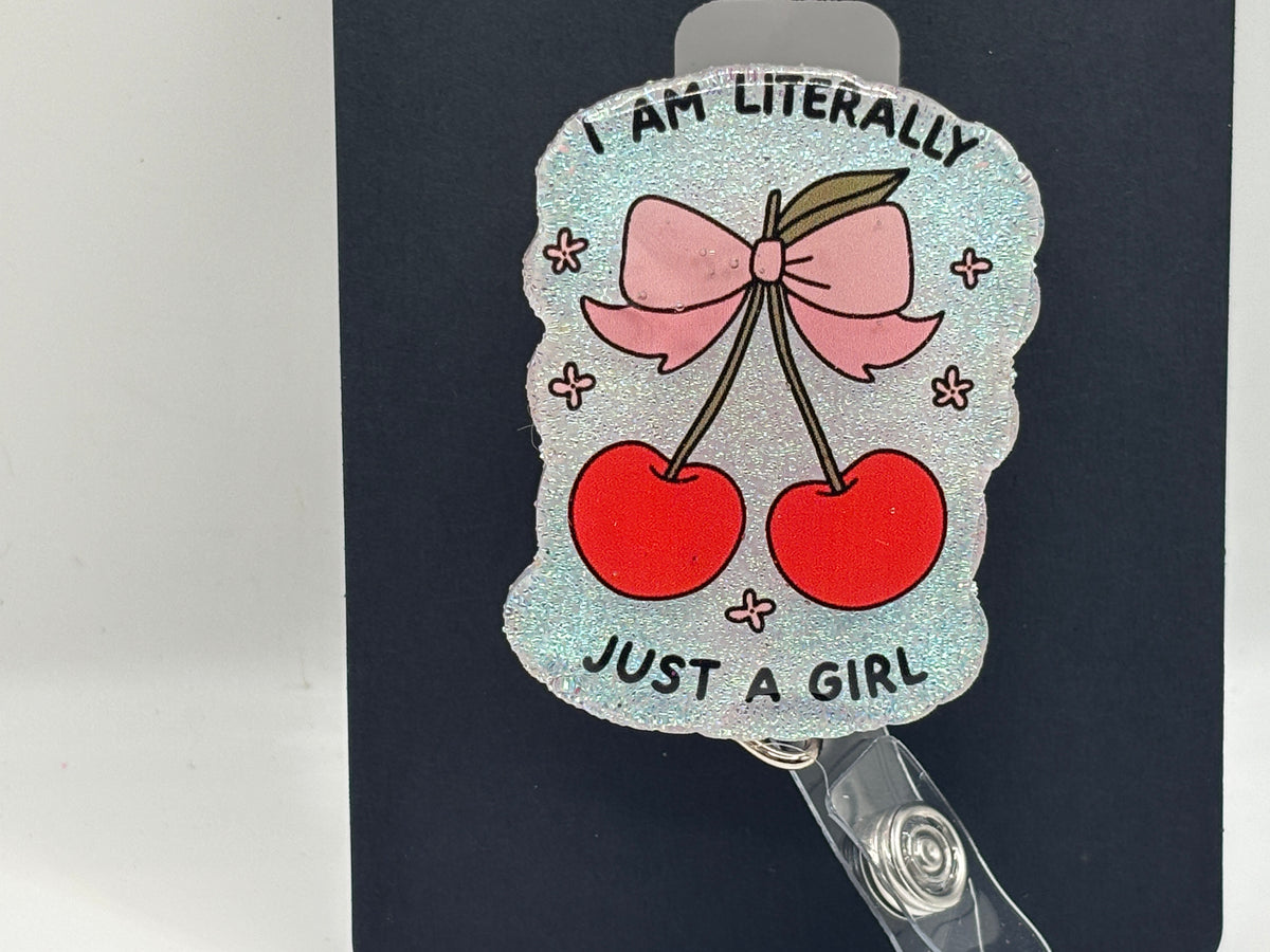 I'm Literally Just a Girl Cherry Glitter Badge Reel