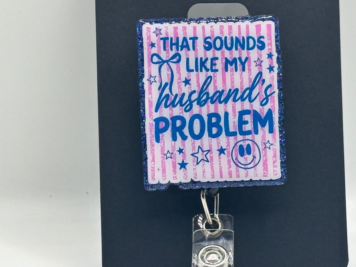 Husband’s Problem Glitter Badge Reel