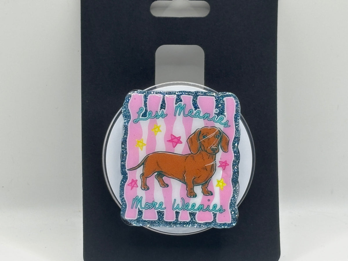 Less Meanies, More Weenies – Glitter Dachshund Phone Grip