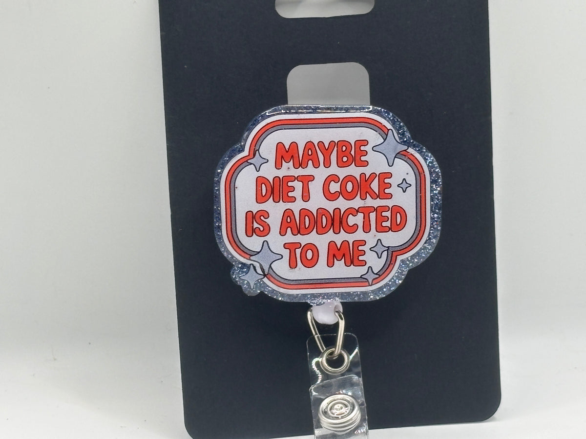 Maybe Diet Coke Is Addicted to Me – Silver Glitter Badge Reel